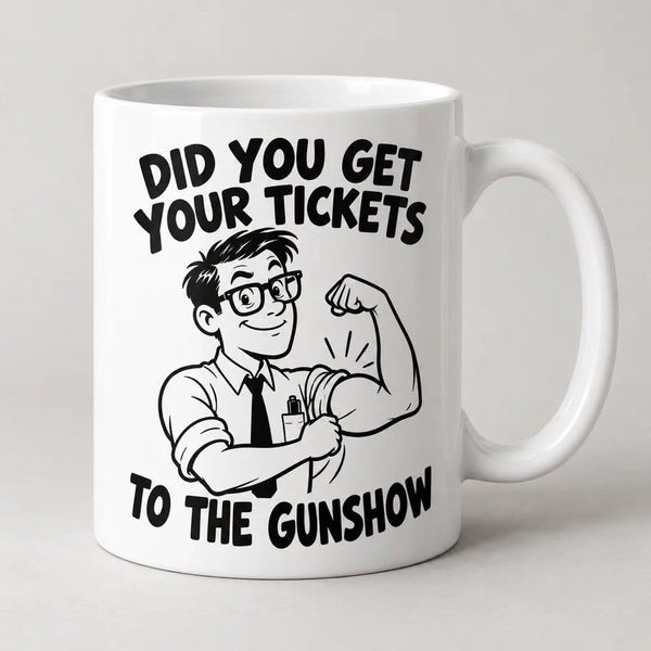 Tickets to the Gunshow Mug