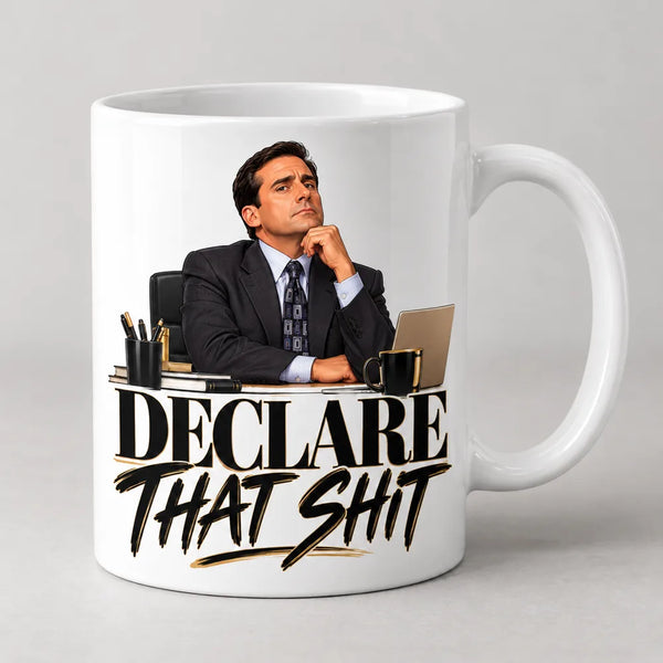 Declare That Shit Mug