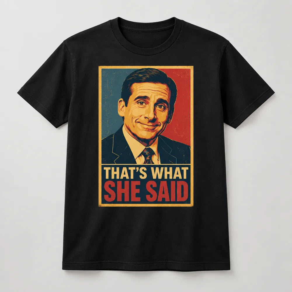 That’s What She Said Portrait T-Shirt