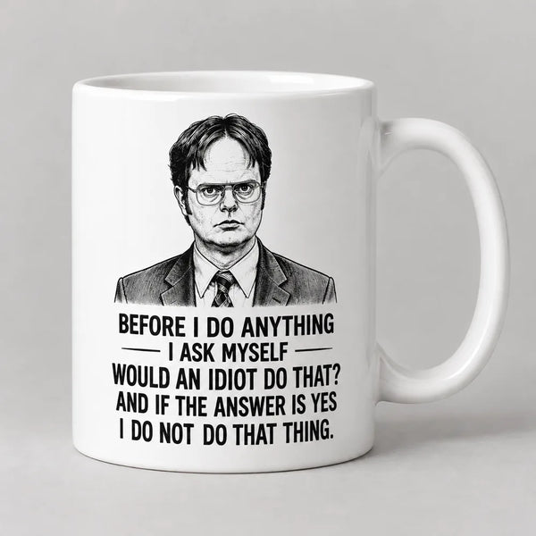 Would an Idiot Do That Mug